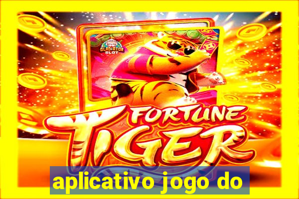 aplicativo jogo do